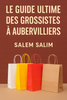 Le Grand Livre des Grossistes d'Aubervilliers