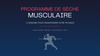 Programme de Sèche Musculaire - 12 Semaines Le Guide Complet pour Transformer Votre Physique
