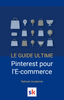 Pinterest E-commerce 2026 : Le Guide Complet pour Booster vos Ventes"