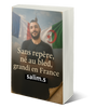 Sans repère, né au bled, grandi en France
